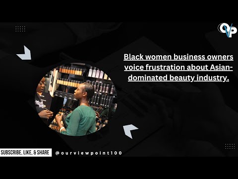 Black women business owners voice frustration about Asian-dominated Beauty industry [Video]
