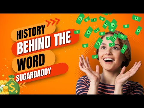 Evolution of Sugar Daddy Relationships: A Fascinating History||History Behind The Word||Everything [Video]