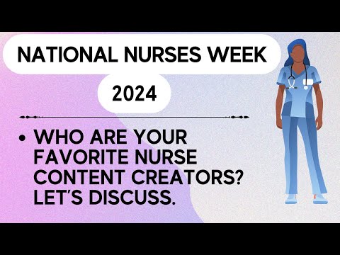 National Nurses Week 2024: Who Are Your Favorite Nurse Content Creators? Let’s Discuss. [Video]