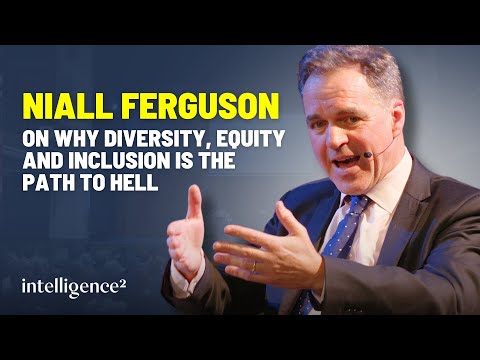 "Diversity, Equity and Inclusion is the path to hell" – Niall Ferguson on U.S. College Campuses [Video]