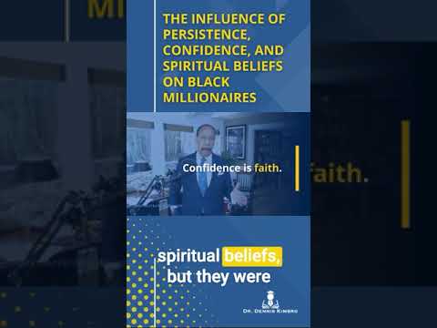 The Influence of Persistence, Confidence, and Spiritual Beliefs on Black Millionaires [Video]