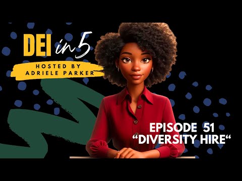 “Diversity Hire:” DEI Progress or Harmful Label? | E51 [Video]