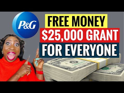 GRANT money EASY $25,000! 3 Minutes to apply! Free money not loan @ProcterGamble [Video]