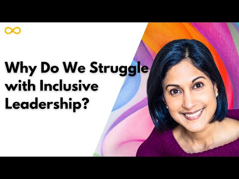 Why Do We Struggle with Inclusive Leadership? [Video]