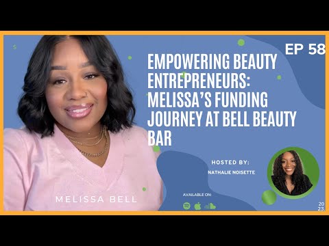 Empowering Beauty Entrepreneurs: Melissa’s Funding Journey at Bell Beauty Bar [Video]