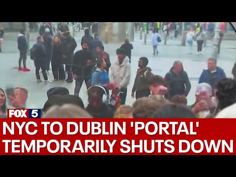 NYC to Dublin ‘Portal’ shutting down temporarily [Video]