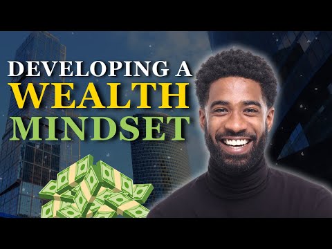 How Do I Develop A Wealth Building Mindset? [Video]