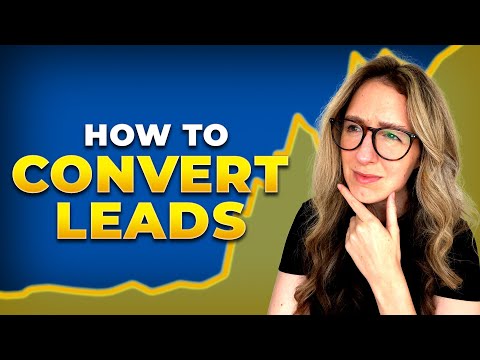 How To Convert Leads: The Best Methods For Lead Conversion in 2024 [Video]
