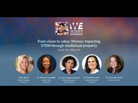 From vision to value: Women impacting STEM through intellectual property [Video]