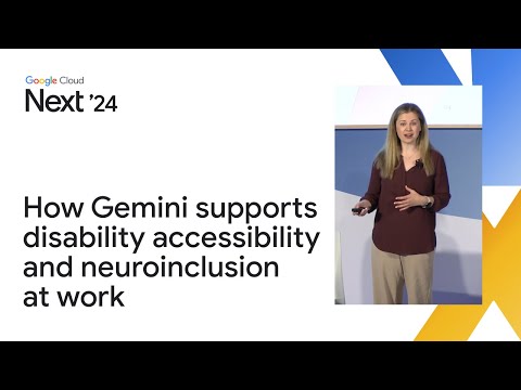 How Gemini supports disability accessibility and neuroinclusion at work [Video]