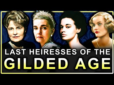 The Last Heiresses of Gilded Age Families (Documentary) [Video]