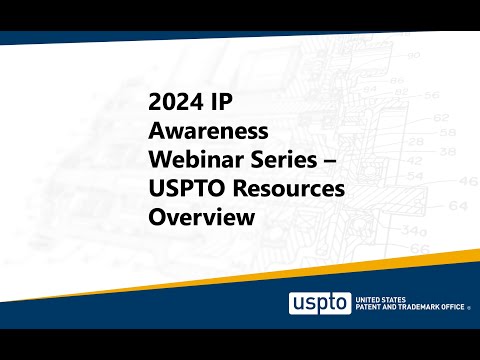 IP Awareness Webinar – USPTO Resources Overview [Video]