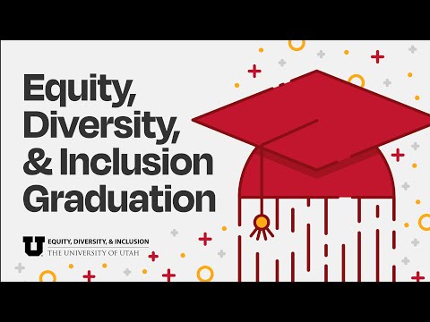 Equity, Diversity, u0026 Inclusion Graduation | University of Utah  [Video]